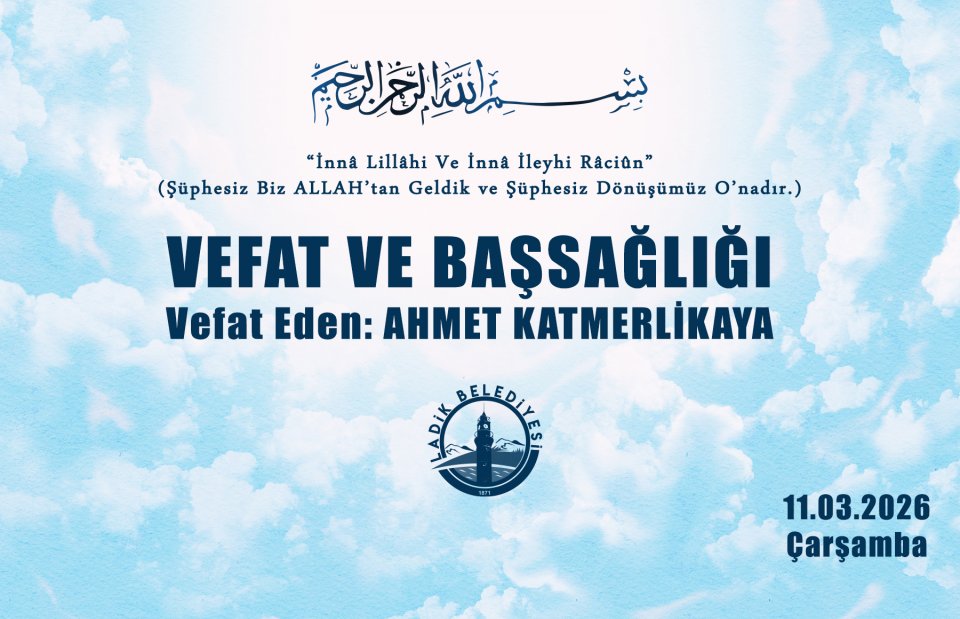 Vefat Eden: AHMET KATMERLİKAYA