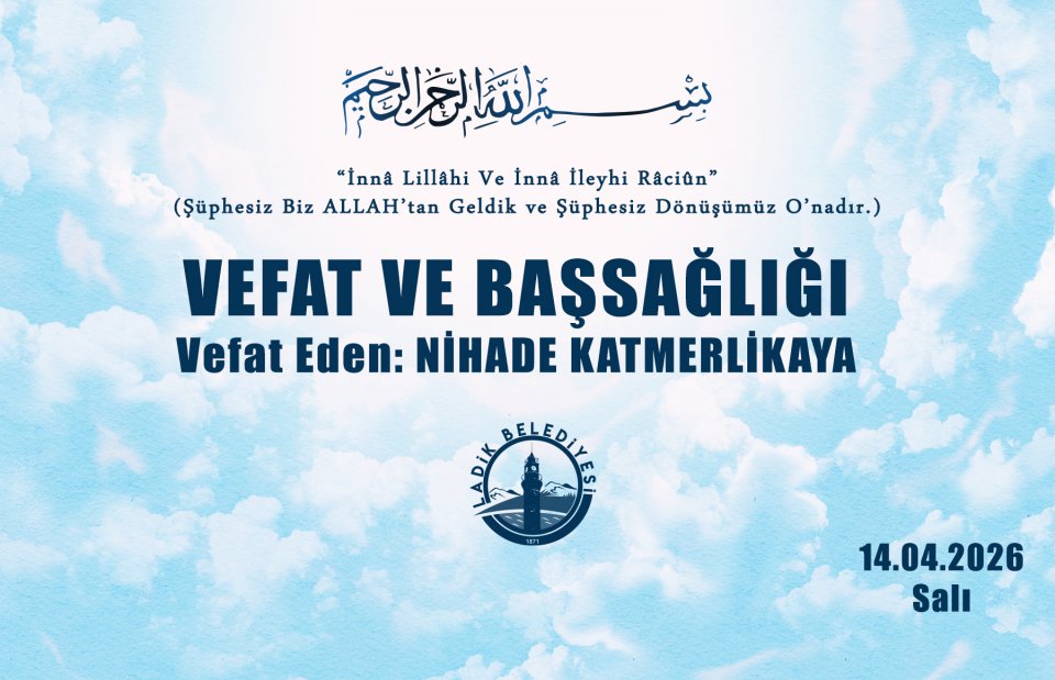 Vefat Eden: NİHADE KATMERLİKAYA