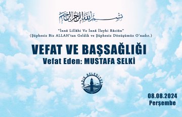 Vefat Eden: Mustafa SELKİ 