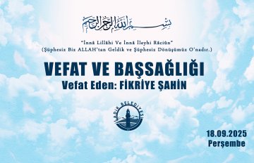 Vefat Eden: FİKRİYE ŞAHİN